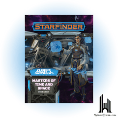 STARFINDER ADVENTURE PATH 48 DRIFT CRASHERS 3 - MASTERS OF TIME AND SPACE